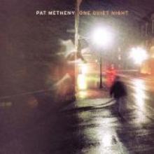 Pat Metheny "One Quiet Night"