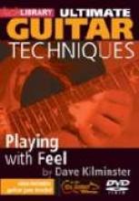 Dave Kilminster "Ultimate Techniques: Playing With Feel"